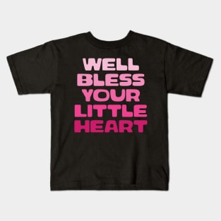 Well Bless Your Little Heart Funny Southern Girl Saying Kids T-Shirt